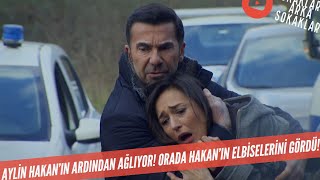 Aylin Hakanın Ardından Ağlıyor O Elbiseler Hakanın Mı? 501 Bölüm