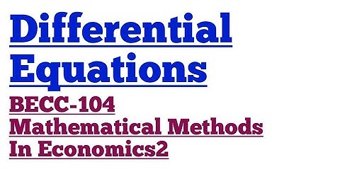 Differential Equations An Introduction BECC-015 Mathematical Methods In Economics2 IGNOU BA ECO