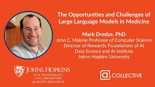 Dr. Mark Dredze - The Opportunities and Challenges of Large Language Models in Medicine