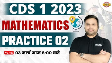 CDS/CAPF | Mathematics | PRACTICE 02 | BY DEEPENDRA SIR