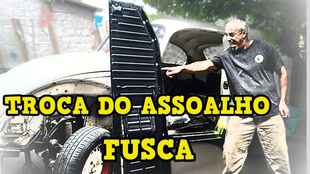 O GUIA DEFINITIVO PARA SUBSTITUIÇÃO DO ASSOALHO DO FUSCA