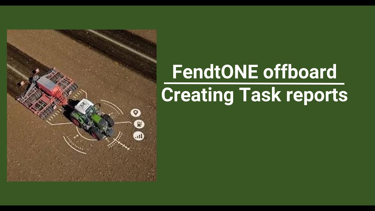 FendtONE offboard - Creating Task reports