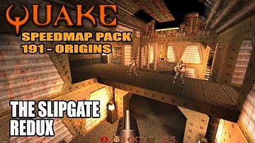 Quake: SM 191 - The Slipgate Redux