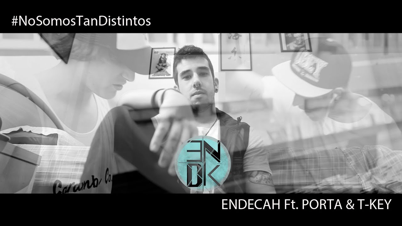 Endecah Ft. Porta & T-key - No somos tan distintos - Official Video