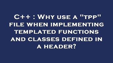C++ : Why use a "tpp" file when implementing templated functions and classes defined in a header?