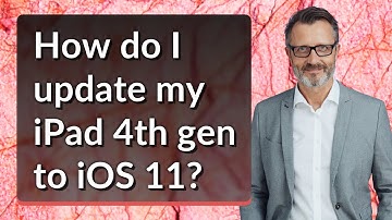 How do I update my iPad 4th gen to iOS 11?