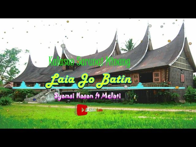 LAIA JO BATIN II Syamsi Hasan ft Melati / Kalason Sarunai Minang class=