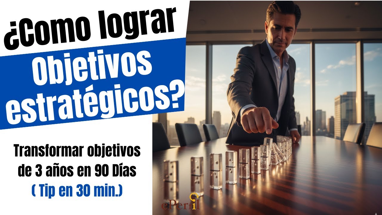 Cómo Lograr un Objetivo de 3 Años en 90 Días (Método Explicado)