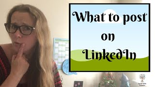 What to post on LinkedIn