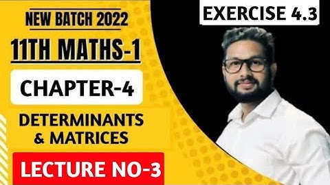 11th Maths 1 | Chapter 4 | Determinants & Matrices | Exercise 4.3 | Lecture 3 |