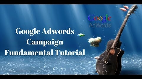 google adwords Campaign Fundamental tutorial for beginners 2017  - Rakesh Tech Solutions