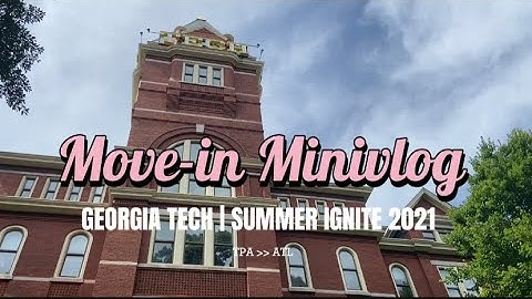 Move-in Minivlog |Georgia Tech Summer iGniTe 2021