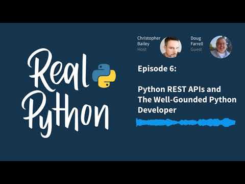 Python REST APIs and The Well-Grounded Python Developer | Real Python Podcast #6
