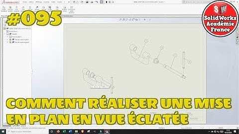 TUTO SOLIDWORKS #095 Comment réaliser une mise en plan en vue éclatée