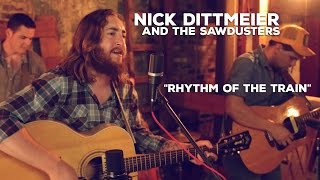 Nick Dittmeier and the Sawdusters - "Rhythm of the Train" (SomerSessions) chords