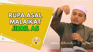 Rupa Asal Malaikat Jibril | Ustaz Wadi Annuar