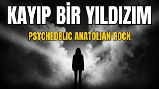 Kayıp Bir Yıldızım Psychedelic Anatolian Rock 2026