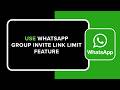 How to Use WhatsApp Group Invite Link Limit Feature