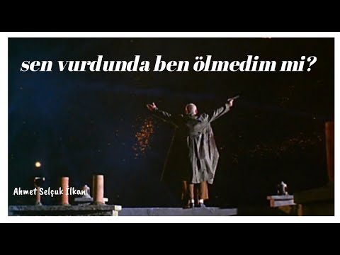 Sen Vurdunda Ben Ölmedim mi? | Ahmet Selçuk İlkan | Şiir