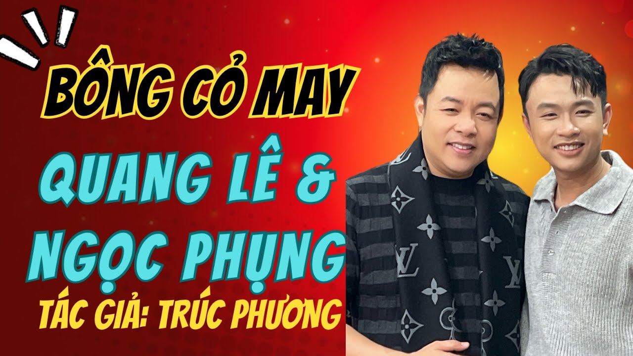 [LIVE] BÔNG CỎ MAY | QUANG LÊ & NGỌC PHỤNG | Tác giả : Trúc Phương | ASĐB | 