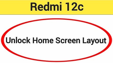 how to unlock home screen layout redmi 12c, home screen layout is locket kaise hataye