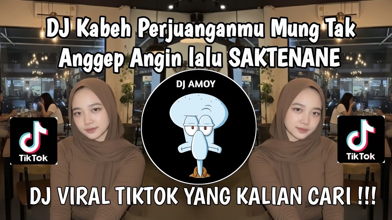 DJ KABEH PERJUANGANMU MUNG TAK ANGGEP ANGIN LALU | SAKTENANE VIRAL TIKTOK  2026 YANG KALIAN CARI ‼️