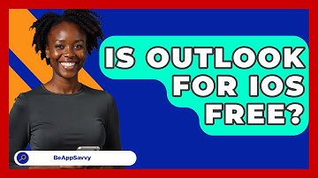 Is Outlook For iOS Free? - Be App Savvy