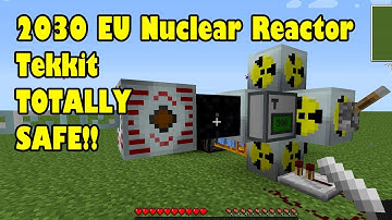 Safe 2030 EU Nuclear Reactor in Tekkit