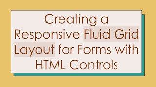 Creating a Responsive Fluid Grid Layout for Forms with HTML Controls