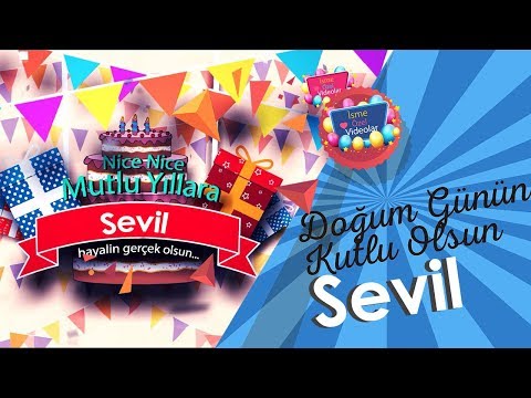 Doğum Günün Kutlu Olsun Sevil | İsme Özel Videolar