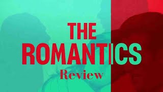 The Romantics | Netflix Review | English