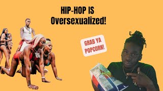 Oversexualized Hip-Hop! | #StillAtIt