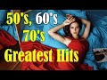 50's, 60's & 70's Greatest Hits Golden Oldies - 50's, 60's & 70's Best Songs Oldies but Goodies