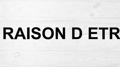 How To Pronounce Raison D Etre