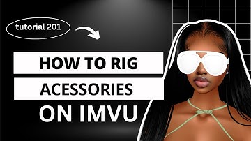 How to Rig Accessories on IMVU | Step-by-Step Creator Tutorial (2025)