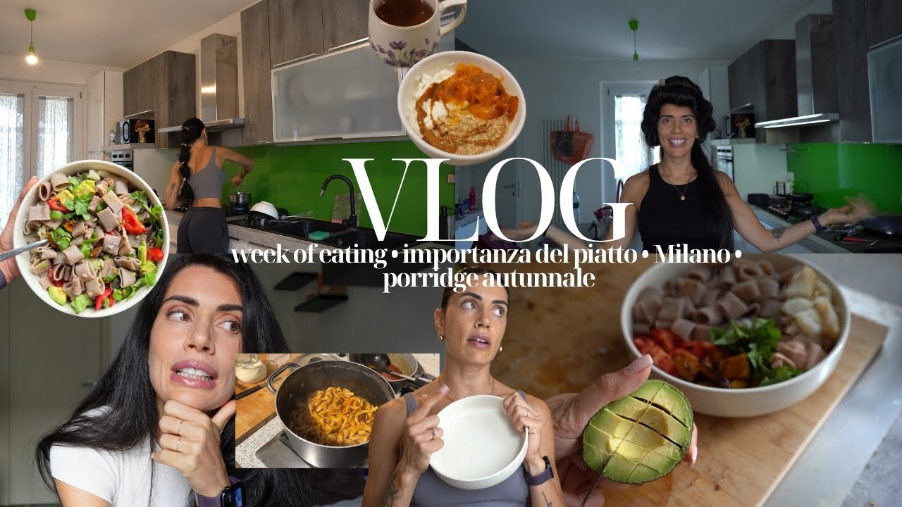 VLOG week of eating • importanza del piatto • Milano • porridge autunnale