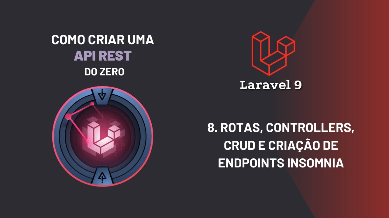 Laravel 9 do Zero - Como criar uma API REST - Parte 8 - Laravel ...