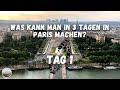 Das musst du in 3 Tagen in Paris sehen – Tag 1: Dein Insider-Guide