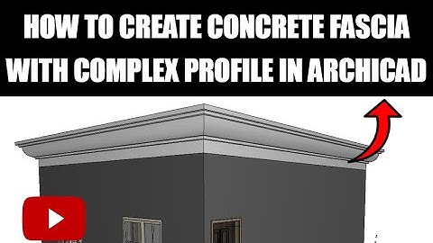 How to Create Concrete Fascia in ARCHICAD with Complex profile