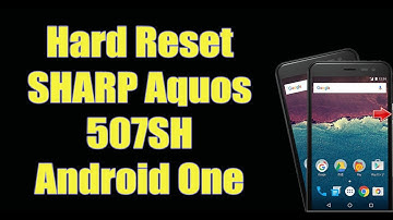 Hard Reset SHARP Aquos 507SH Android One