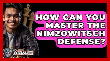 How Can You Master The Nimzowitsch Defense? - The Board Game Xpert