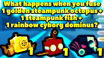 What happens when you fuse 1 golden steampunk octopus,1 steampunk fish and 1 rainbow cyborg dominus?