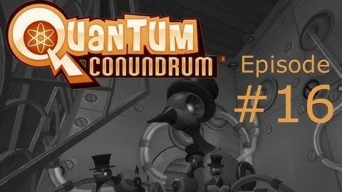 Quantum Conundrum Playthrough Part 16: The Sunrise
