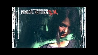 PANGGIL NAMAKU 3x film horror indonesia Full Movie