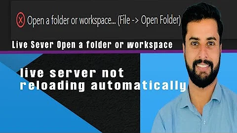 open a folder or workspace live Server | live Server not reloading automatically