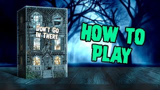 Don't Go In There — How To Play