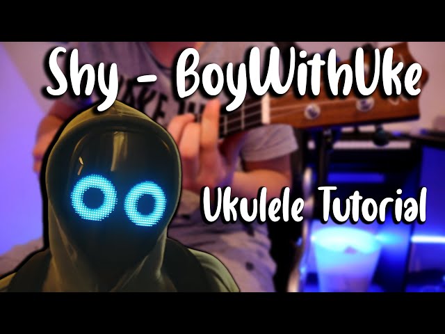 Shy - BoyWithUke (Ukulele Tutorial) class=