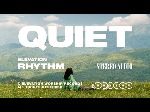 QUIET (OFFICIAL MUSIC VIDEO) - ELEVATION RHYTHM