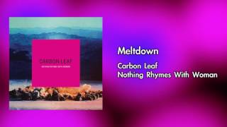 Watch Carbon Leaf Meltdown video