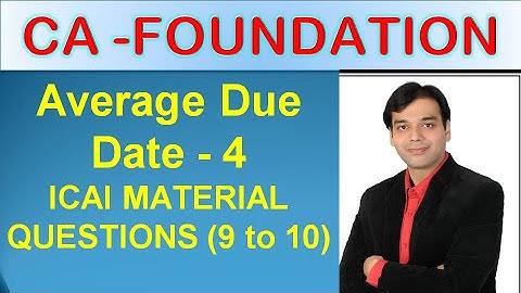 CA Foundation Accounts - Average Due Date- Video 4 (Illustration 9, 10)